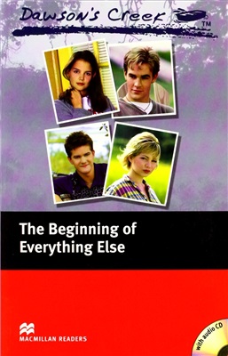 Williamson Kevin. Dawson's Creek The Beginning of Everything Else