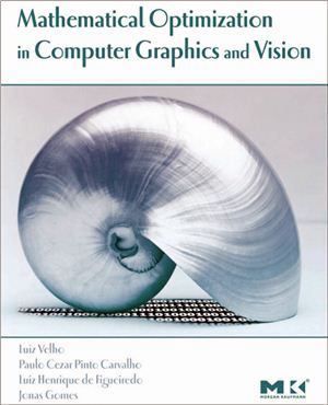 Velho L., Carvalho P., Gomes J., de Figueiredo L. Mathematical Optimization in Computer Graphics and Vision