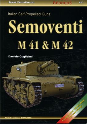 Gugliemi Daniele. Italian Self-Propelled Guns Semoventi M41 & M42