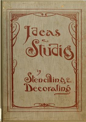 Desaint A. Ideas & studies in stencilling & decorating