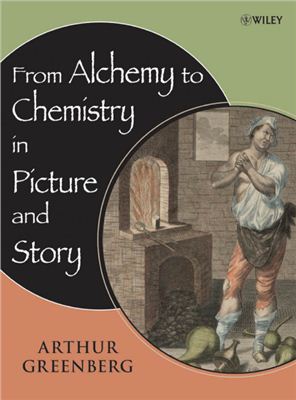Greenberg A. From Alchemy to Chemistry in Picture and Story