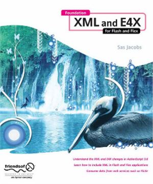 Jacobs Sas. Foundation XML and E4X for Flash and Flex