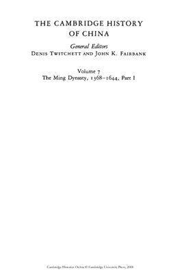 The Cambridge History of China. Vol. 07, part 1. The Ming Dynasty, 1368-1644, Part I