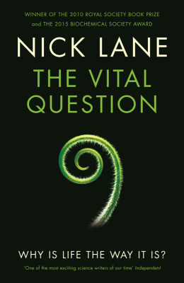Lane Nick. The vital question: why is the life the way it is?