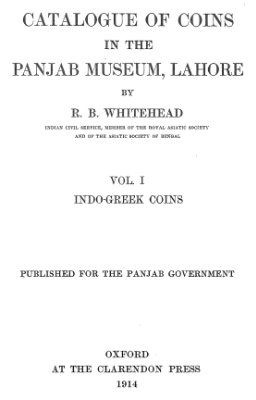 Whitehead R.B. Catalogue of coins in the Panjab Museum. Vol. I