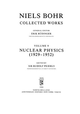 Bohr N. Colected works. Vol. 9. Nuclear Physics (1929-1952)