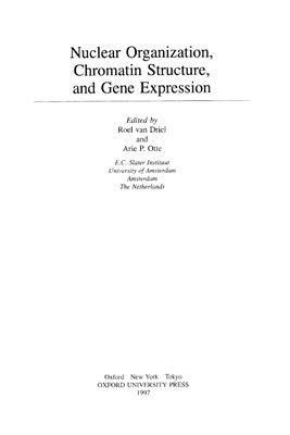 Driel R., Otte A.P. (eds.) Nucleаr Organization, Chromatin Structure, and Gene Expression