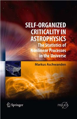 Aschwanden M. Self-Organized Criticality in Astrophysics: The Statistics of Nonlinear Processes in the Universe