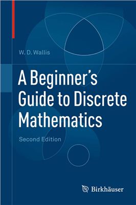 Wallis W.D. A Beginner's Guide to Discrete Mathematics