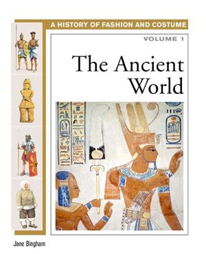 Bingham J. The Ancient World: History of Costume and Fashion