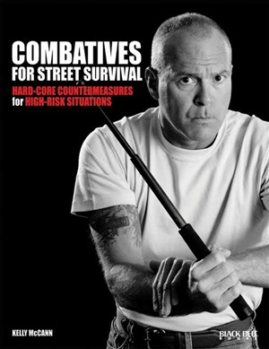 McCann Kelly. Combatives For Street Survival
