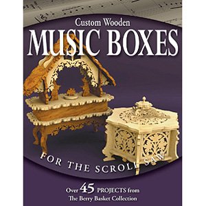 Longabaugh R., Longabaugh K. Scroll Saw Custom Wooden Music Boxes