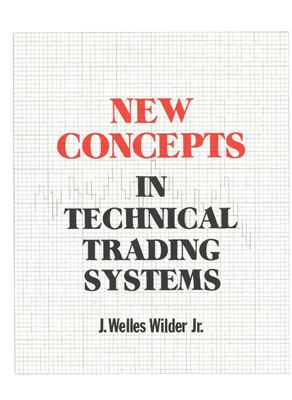 Wilder W. New Concepts in Technical Trading System