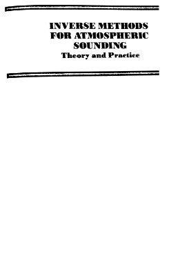 Rodgers C.D. Inverse methods for atmospheric sounding. Theory and Practice