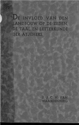 Van Waardenburg J.J.C.H. De Invloed van den Landbouw op de Zeden, de Taal en Letterkunde der Atjèhers