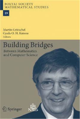 Gr?tschel M., Katona G. (eds.) Building Bridges: Between Mathematics and Computer Science
