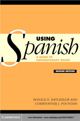Batchelor R.E., Pountain C.J. Using Spanish: A Guide to Contemporary Usage