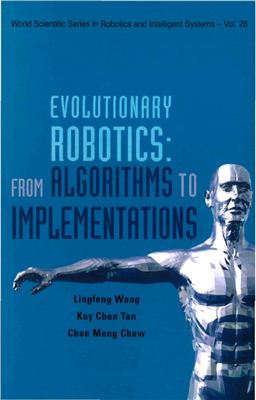 Wang L., Tan K.C., Chew C.M. Evolutionary Robotics: From Algorithms to Implementations
