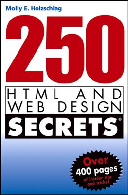 Holzschlag M. 250 HTML and Web Design Secrets