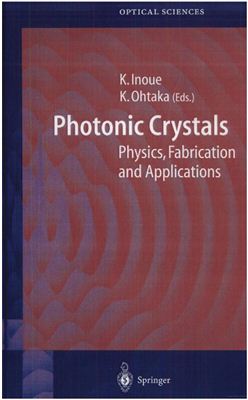 Inoue K., Ohtaka K. (Eds.) Photonic Crystals: Physics, Fabrication and Applications