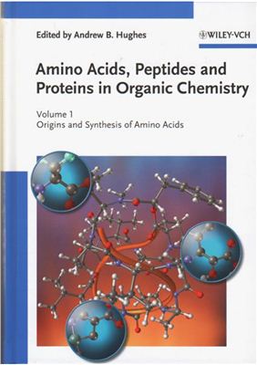 Hughes A.B. (ed.) Amino Acids, Peptides and Proteins in Organic Chemistry. V.1. Origin and Synthesis of Amino Acids
