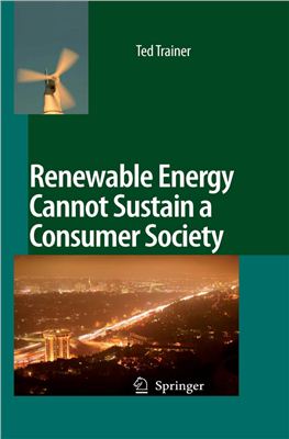 Trainer T. Renewable Energy Cannot Sustain a Consumer Society