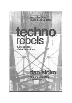Dan Sicko - Techno Rebels (1 chapter - Welcome to the machine - America wakes up to techno, 1997-2010)