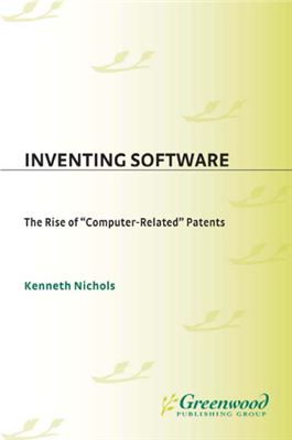 Nichols K. Inventing Software. The Rise of Computer-Related Patents
