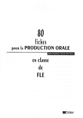 Pacthod Alain, Roux Pierre-Yves. 80 fiches pour la production orale en classe de FLE