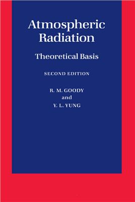 Goody R.M., Yung Y.L. Atmospheric Radiation. Theoretical Basis