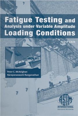 ASTM: Fatigue Testing and Analysis under Variable Amplitude Loading Conditions