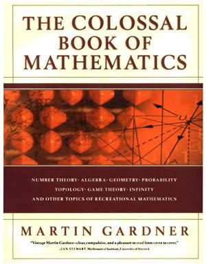 Gardner M. The Colossal Book of Mathematics: Classic Puzzles, Paradoxes, and Problems