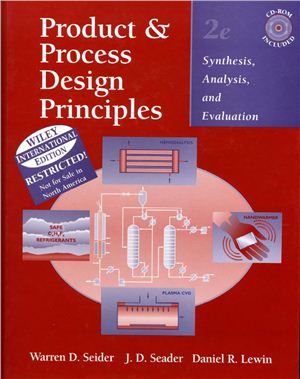 Seider W.D., Seader J.D., Lewin D.R. Product and Process Design Principles. Synthesis, Analysis, and Evaluation