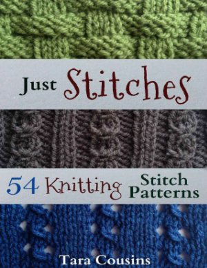 Cousins Tara. Just Stitches: 54 Knitting Stitch Patterns