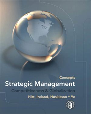 Hitt M.A., Ireland R.D., Hoskisson R.E. Strategic Management: Competitiveness and Globalization: Concepts
