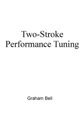Bell А.G. Two-Stroke Performance Tuning