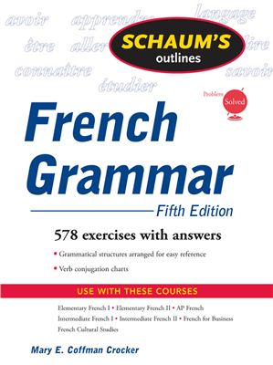 Coffman Croker Mary E. Грамматика французского языка 587 заданий с ответами (Schaum's Outline of French Grammar)