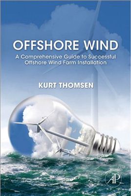 Thomsen K. Offshore Wind: A Comprehensive Guide to Successful Offshore Wind Farm Installation