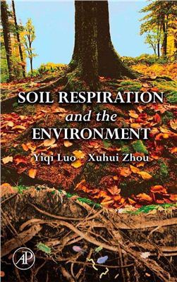 Yiqi Luo, Xuhui Zhou. Soil Respiration and the Environment