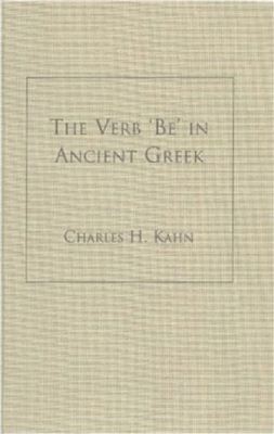Kahn Ch. H. The Verb Be in Ancient Greek