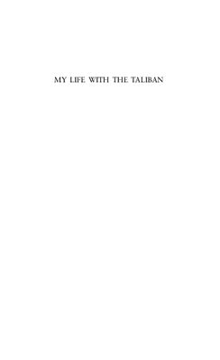 Zaeef A.S. My Life with the Taliban