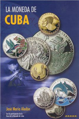 Aledon J.M. La Moneda De Cuba / Каталог монет Кубы