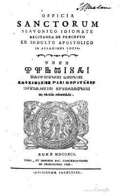 Officia Sanctorum Slavonico Idiomate Recitanda De Præcepto Ex Indulto Apostolico in Aliquibus Locis