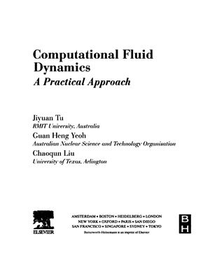 Tu Jiyuan. Computational Fluid Dynamics A Practical Approach