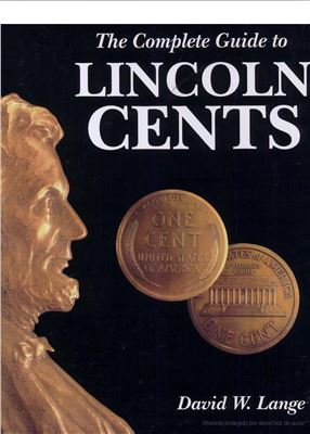 Lange David W. The Complete Guide to Lincoln Cents