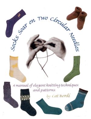 Bordi Cat. Socks Soar on Two Circular Needles: a Manual of Elegant Knitting Techniques and Patterns