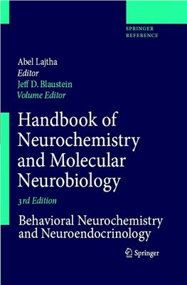 Blaustein J.D. (ed.) Handbook of Neurochemistry and Molecular Neurobiology. Behavioral neurochemistry and Neuroendocrinology