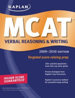 Kaplan Higher. Education Kaplan MCAT Verbal Reasoning &amp; Writing 2009-2010