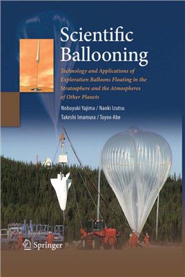 Yajima N., Izutsu N., Imamura T., Abe T. Scientific Ballooning: Technology and Applications of Exploration Balloons Floating in the Stratosphere and the Atmospheres of Other Planets