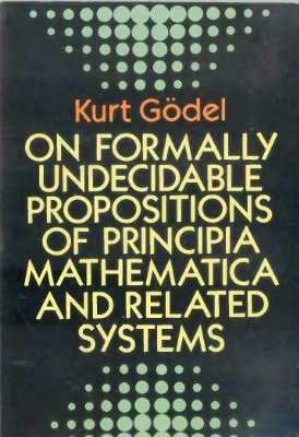 Godel K. On formally undecidable propositions of Principia mathematica and related systems